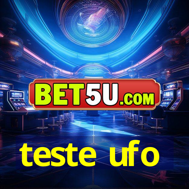 teste ufo